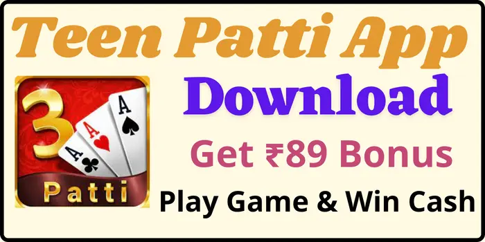 Teen Patti App Download - Get 89 Bonus