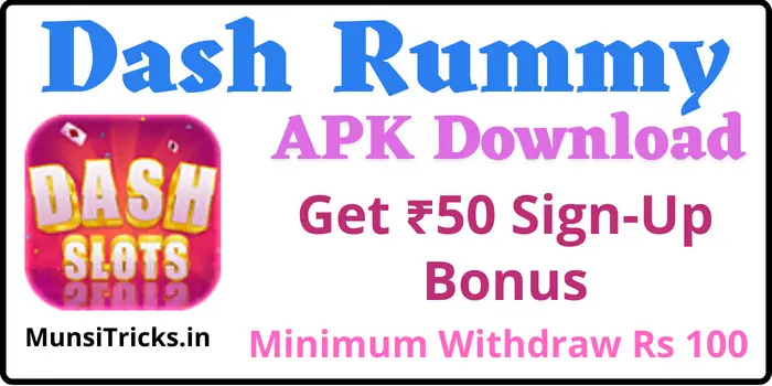 Get ₹50 - Dash Rummy Apk Download [Withdraw ₹100]