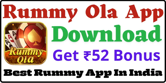 Get ₹52 - Rummy Ola App Download [Withdraw ₹100]