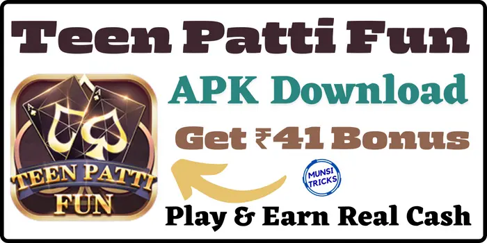 Teen Patti Fun APK Download | Get ₹41 Bonus | Minimum Withdraw ₹100
