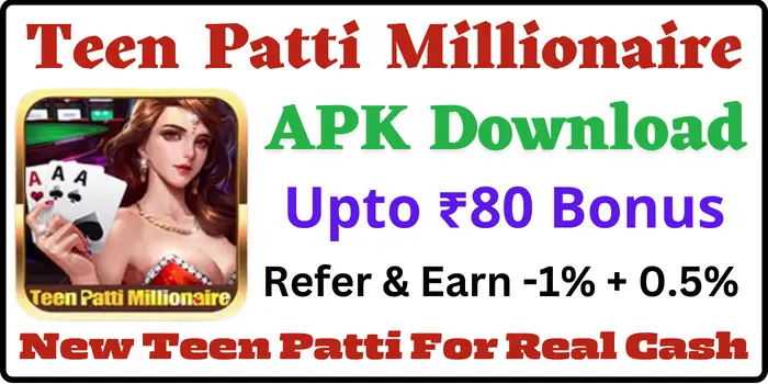 Teen Patti Millionaire Apk Download & Upto ₹80 Bonus