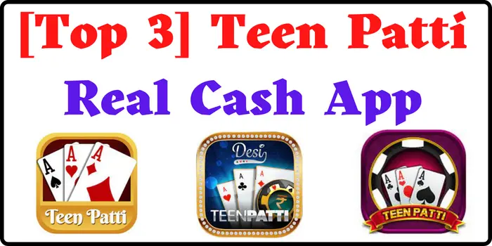 [Top 3] Teen Patti Real Cash App - ₹41 Bonus & ₹51 Bonus