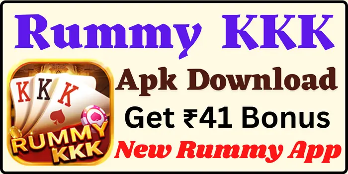 Rummy KKK Apk Download - Get ₹41 Bonus 