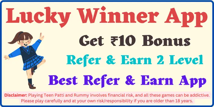 Lucky Winner App Download - Refer & Earn ₹1000 Daily