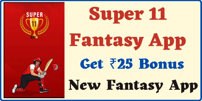 Super 11 App Download - Get ₹25 Bonus