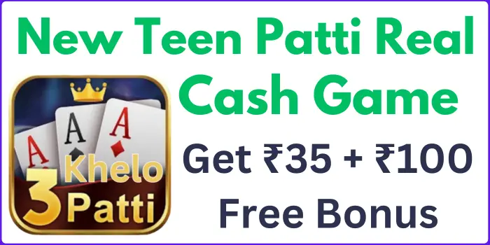 Teen Patti Khelo APK - Get ₹35 + ₹100 Free Bonus