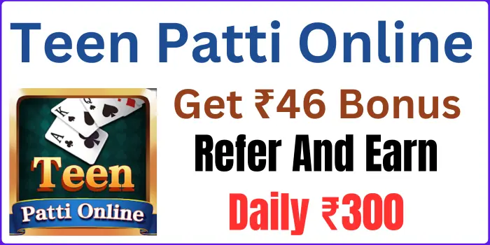 Teen Patti Online Apk - Get ₹46 Bonus