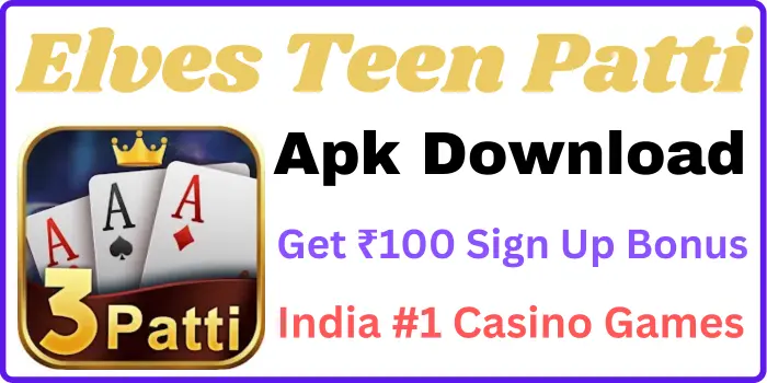Elves Teen Patti Apk Download - Get ₹100 Sign Up Bonus