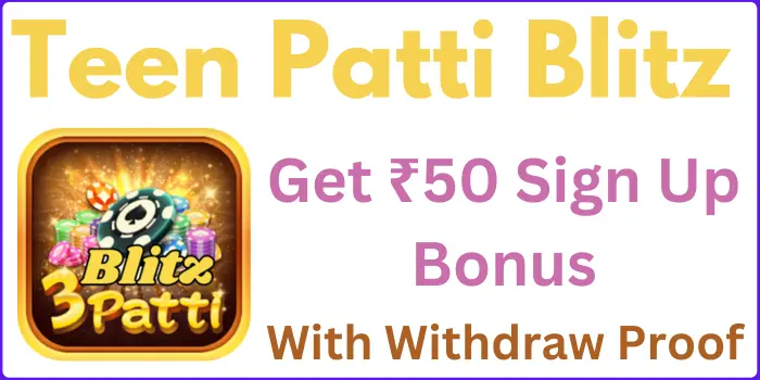 Get ₹50 - Teen Patti Blitz Apk Download & Withdraw Proof