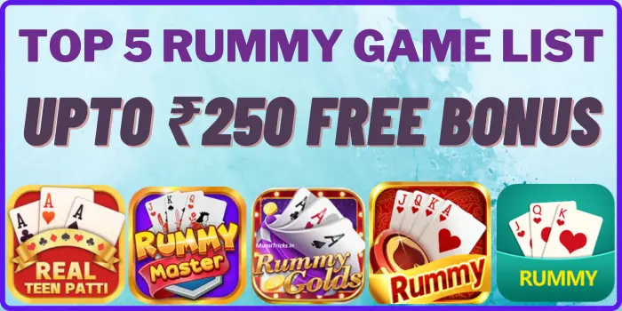 Top 5 Rummy Game List - Upto ₹250 Free Bonus