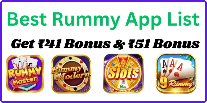 Best Rummy Apps List - Get ₹41 Bonus & ₹51 Bonus