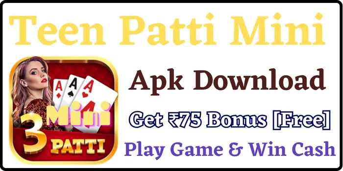 Get ₹75 - Teen Patti Mini Apk Download