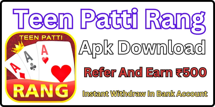 Teen Patti Rang Apk - Refer And Earn Big Commission