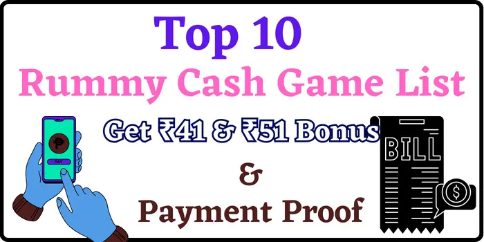 Top 10 - Rummy Cash Game List [ ₹41 & ₹51 Bonus]