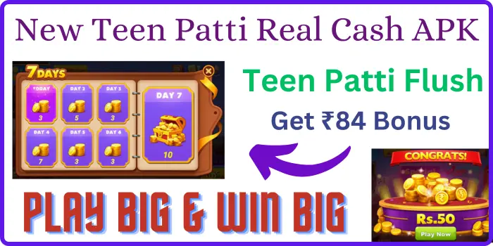 Teen Patti Flush APK - Get ₹84 Sign-up Bonus