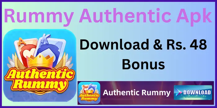 Rummy Authentic Apk Download & Rs. 48 Bonus