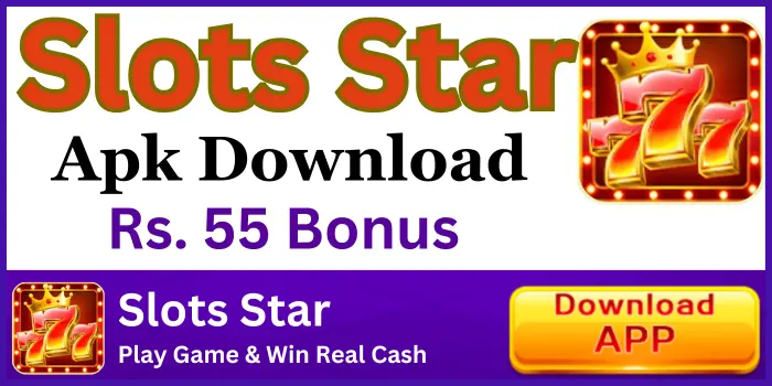 Slots Star Apk Download - Rs 55 Bonus