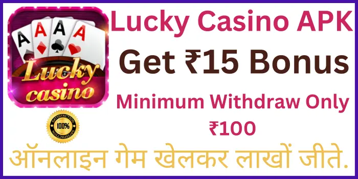 Lucky Casino App Download - Get ₹15 Bonus