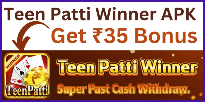 Teen Patti Winner APK (Official Link) - Get ₹35 Bonus